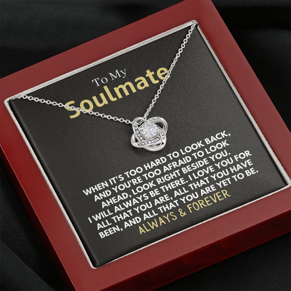 To My Soulmate - I Will Always Be There - Knot Necklace (0129) Jewelry 