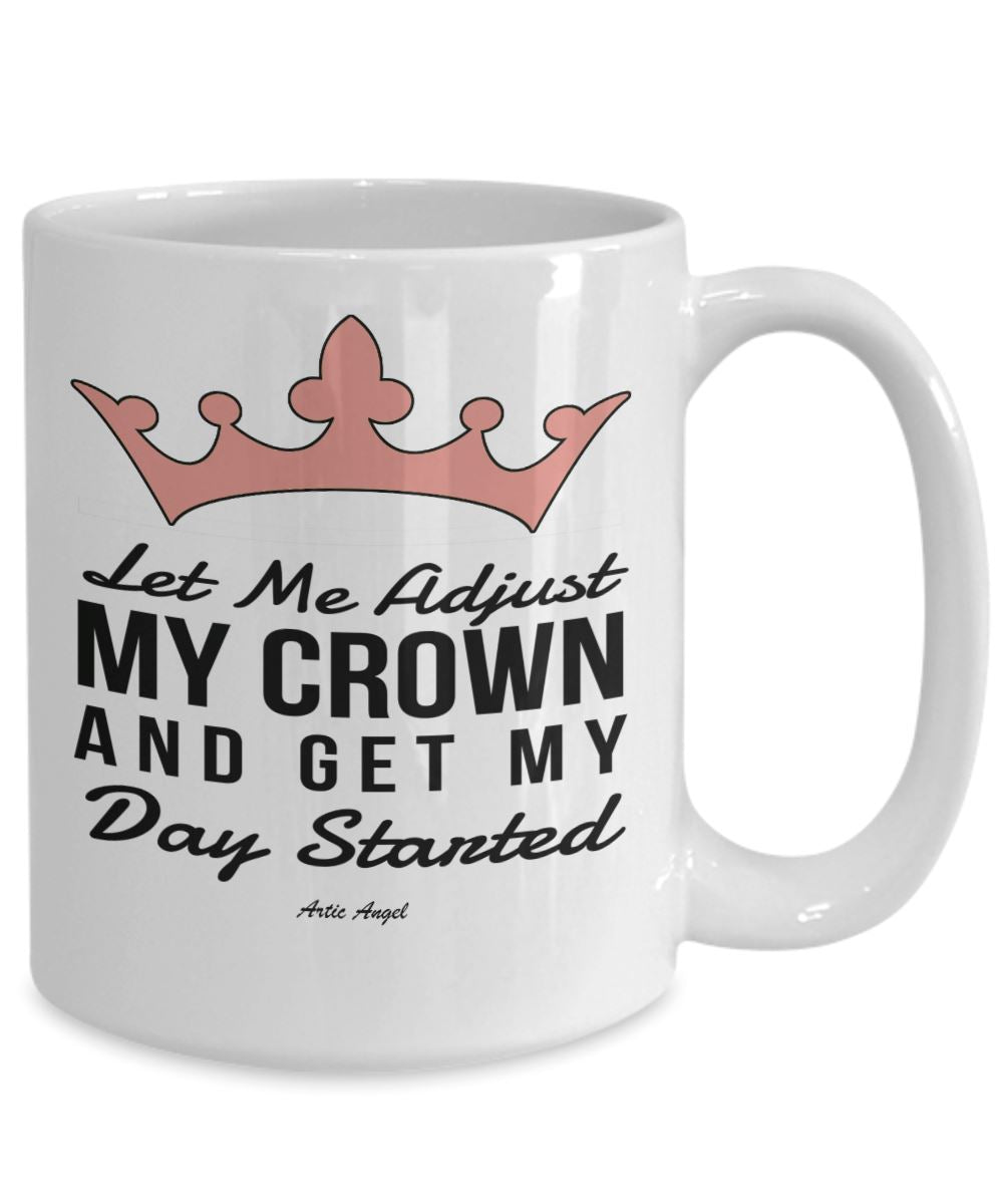 Funny Let Me Adjust My Crown Mug Coffee Mug 