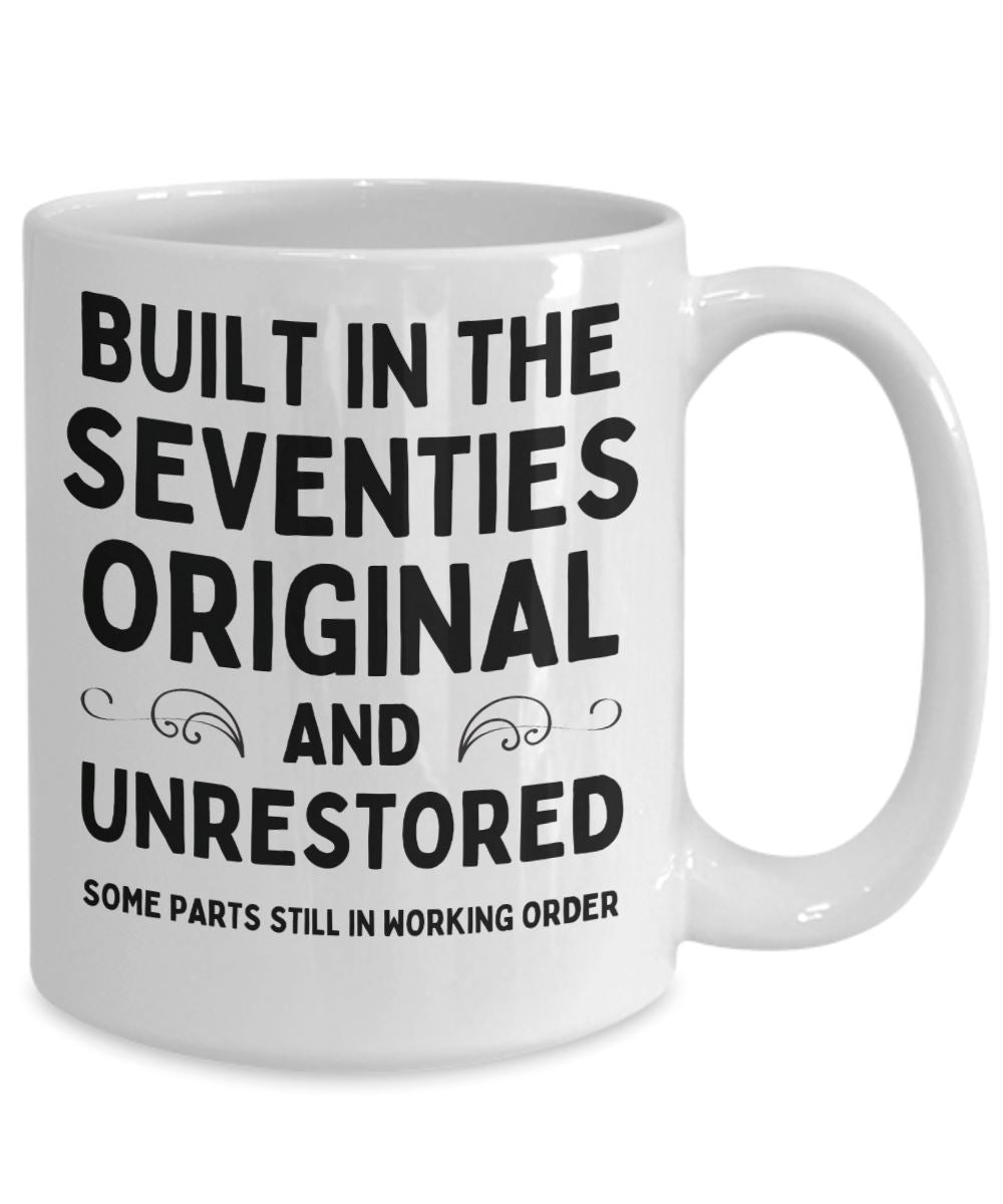 Funny "Built In The Seventies" Mug Coffee Mug 