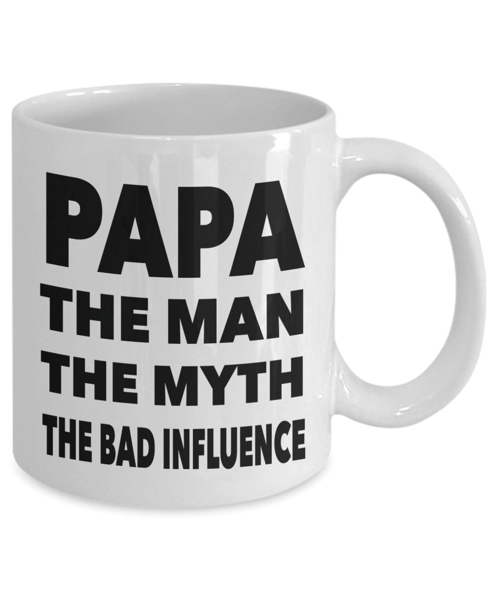 Funny "Papa The Man, The Myth, The Bad Influence" - Mug Coffee Mug 