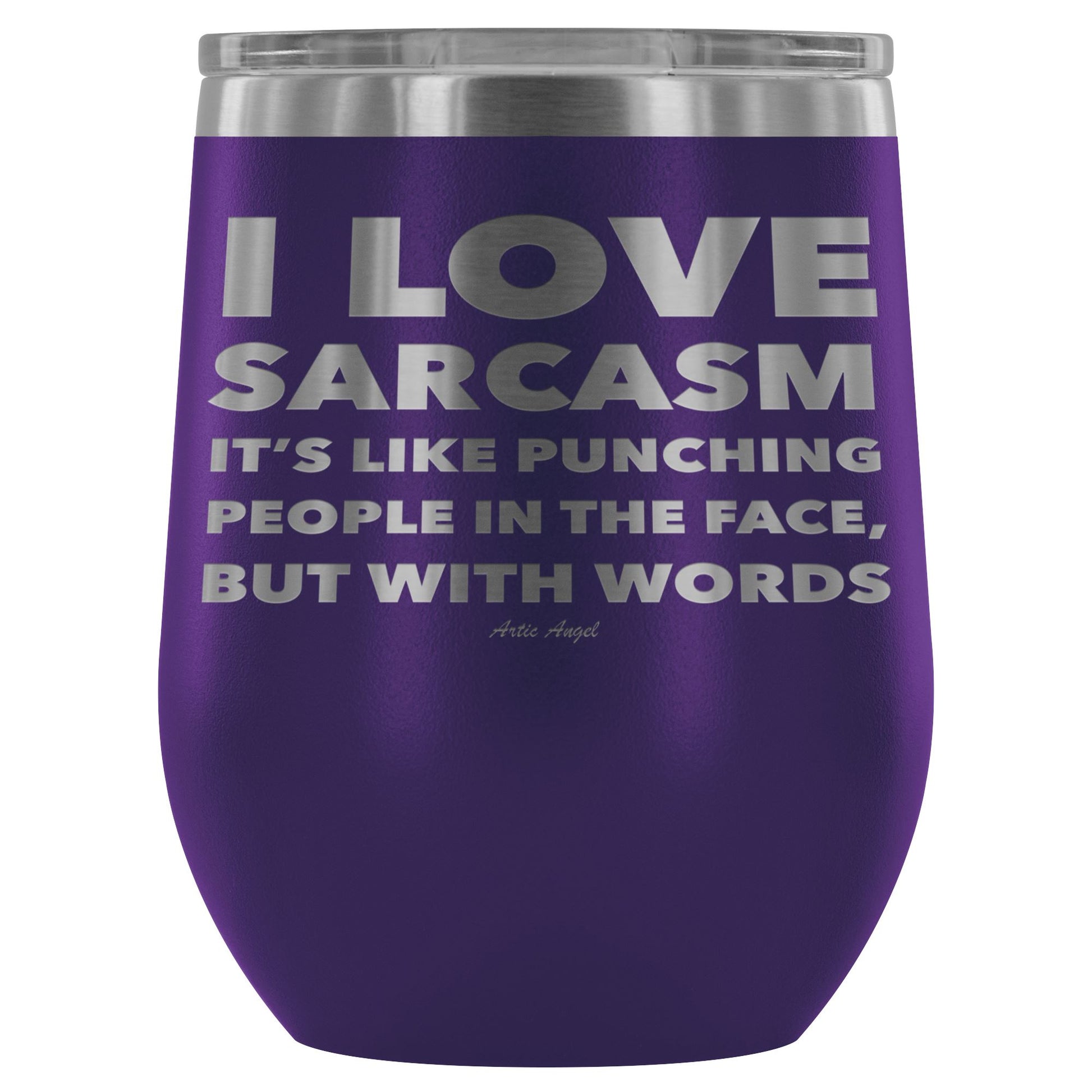 "I Love Sarcasm It's Like Punching People In The Face, But With Words" - Stemless Wine Cup Wine Tumbler Purple 