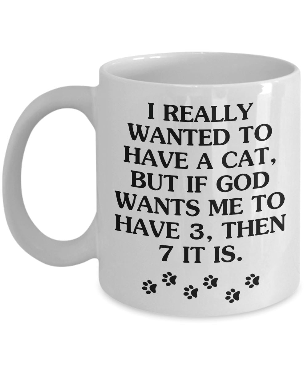Funny "I Really Wanted To Have A Cat" Mug Coffee Mug 