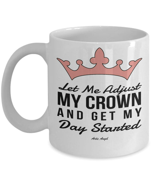Funny Let Me Adjust My Crown Mug Coffee Mug 11oz Mug White 