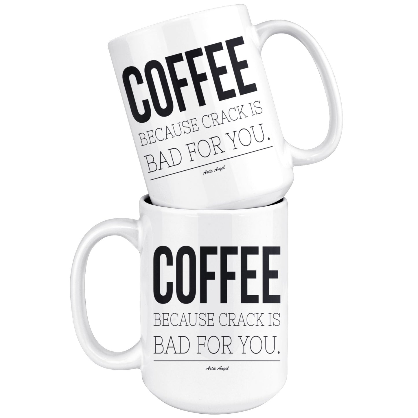 Funny "Coffee - Because Crack Is Bad For You" Coffee Cup Drinkware 