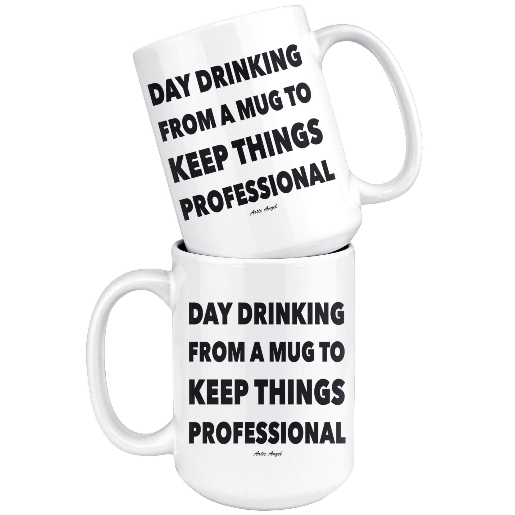 Funny "Day Drinking From A Mug To Keep Things Professional" - Coffee Mug Drinkware 