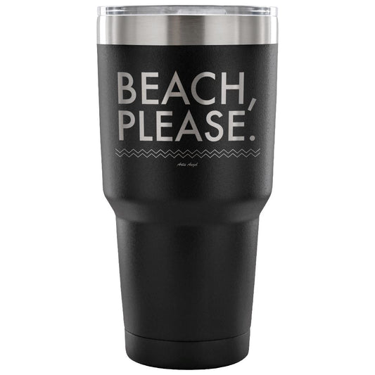 "Beach, Please" - Stainless Steel Tumbler Tumblers 30 Ounce Vacuum Tumbler - Black 