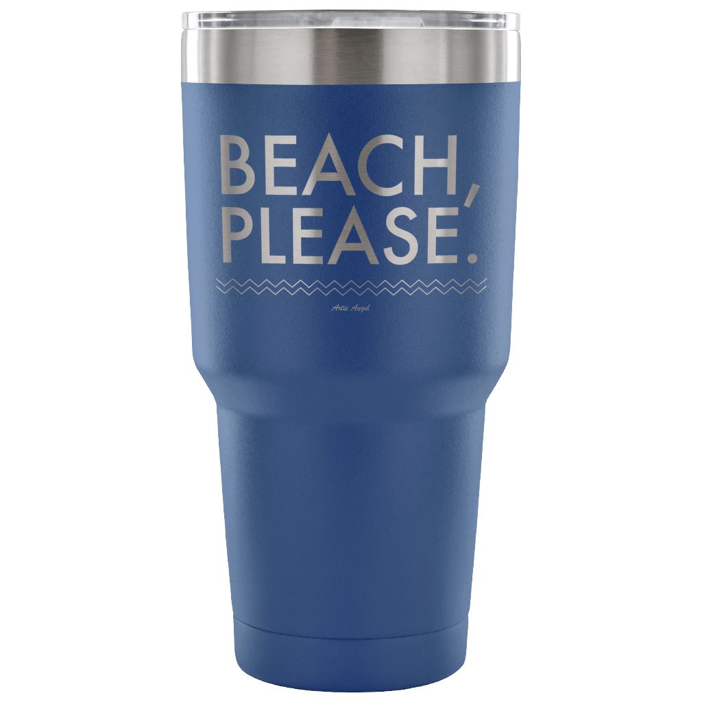 "Beach, Please" - Stainless Steel Tumbler Tumblers 30 Ounce Vacuum Tumbler - Blue 