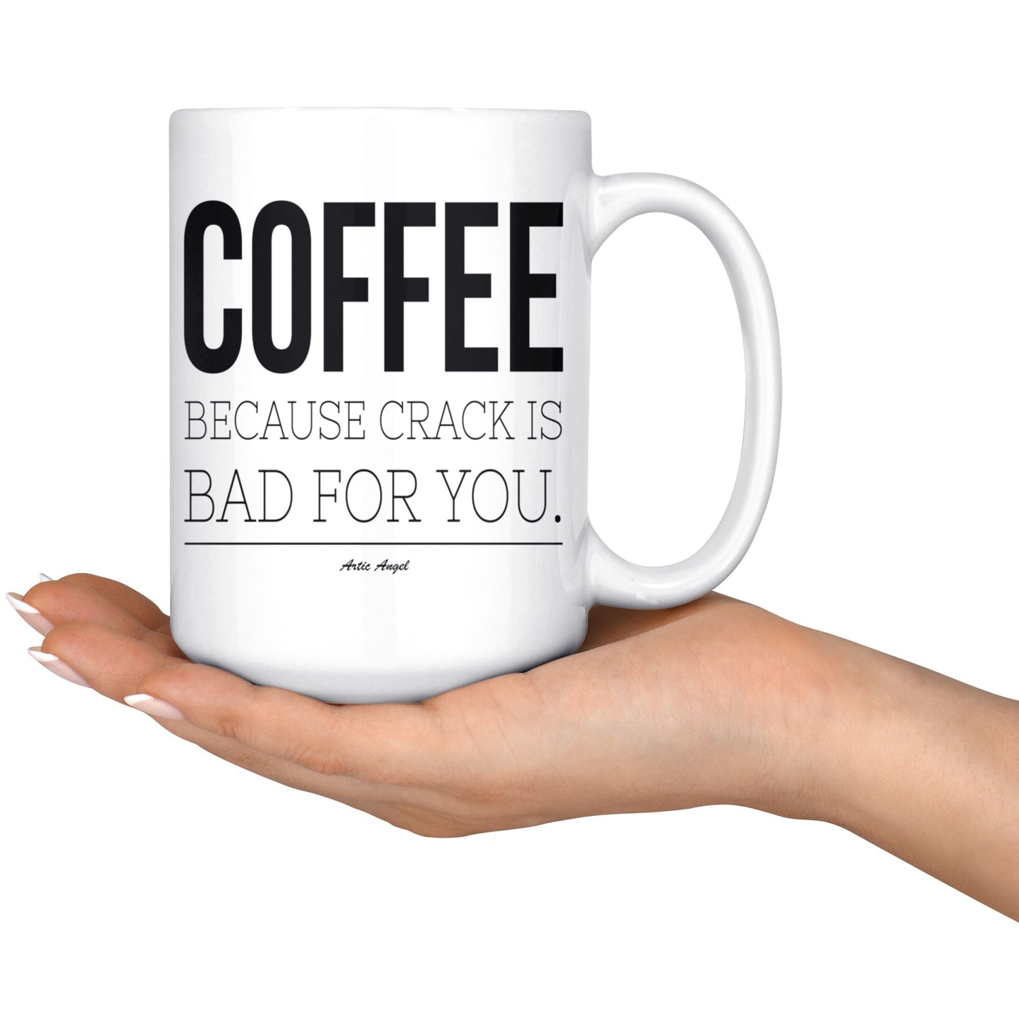 Funny "Coffee - Because Crack Is Bad For You" Coffee Cup Drinkware 