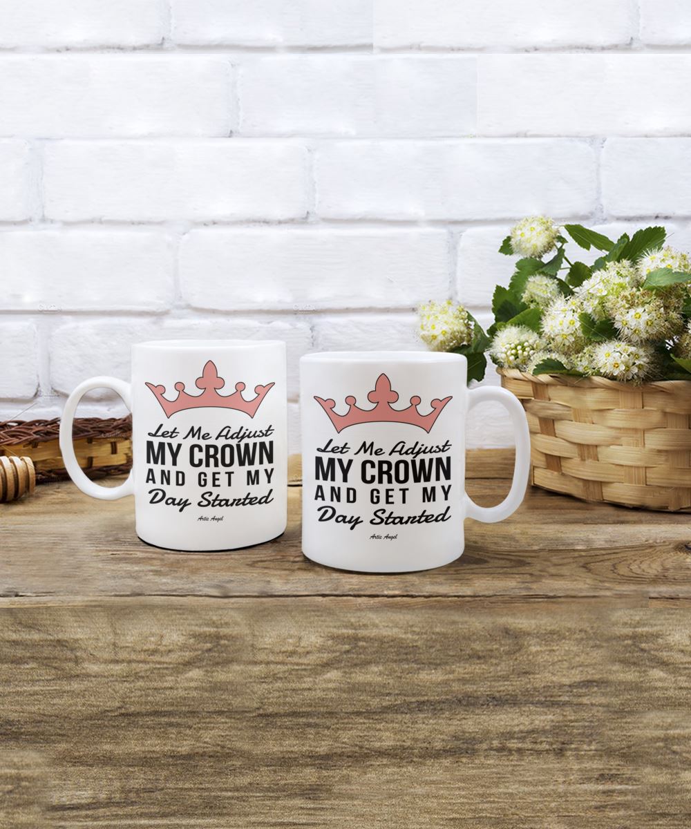 Funny Let Me Adjust My Crown Mug Coffee Mug 