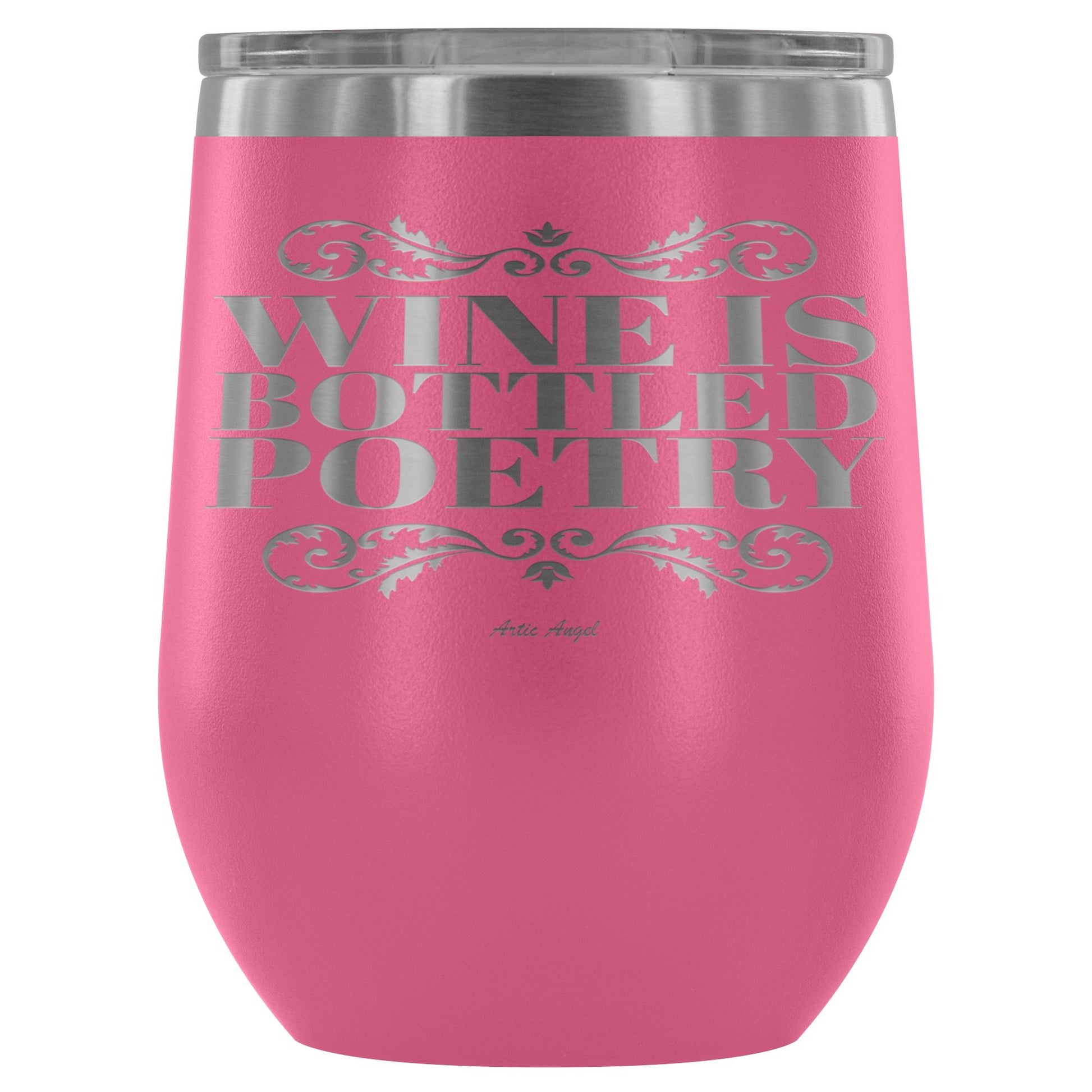 "Wine Is Bottled Poetry" - Stemless Wine Cup Wine Tumbler Pink 