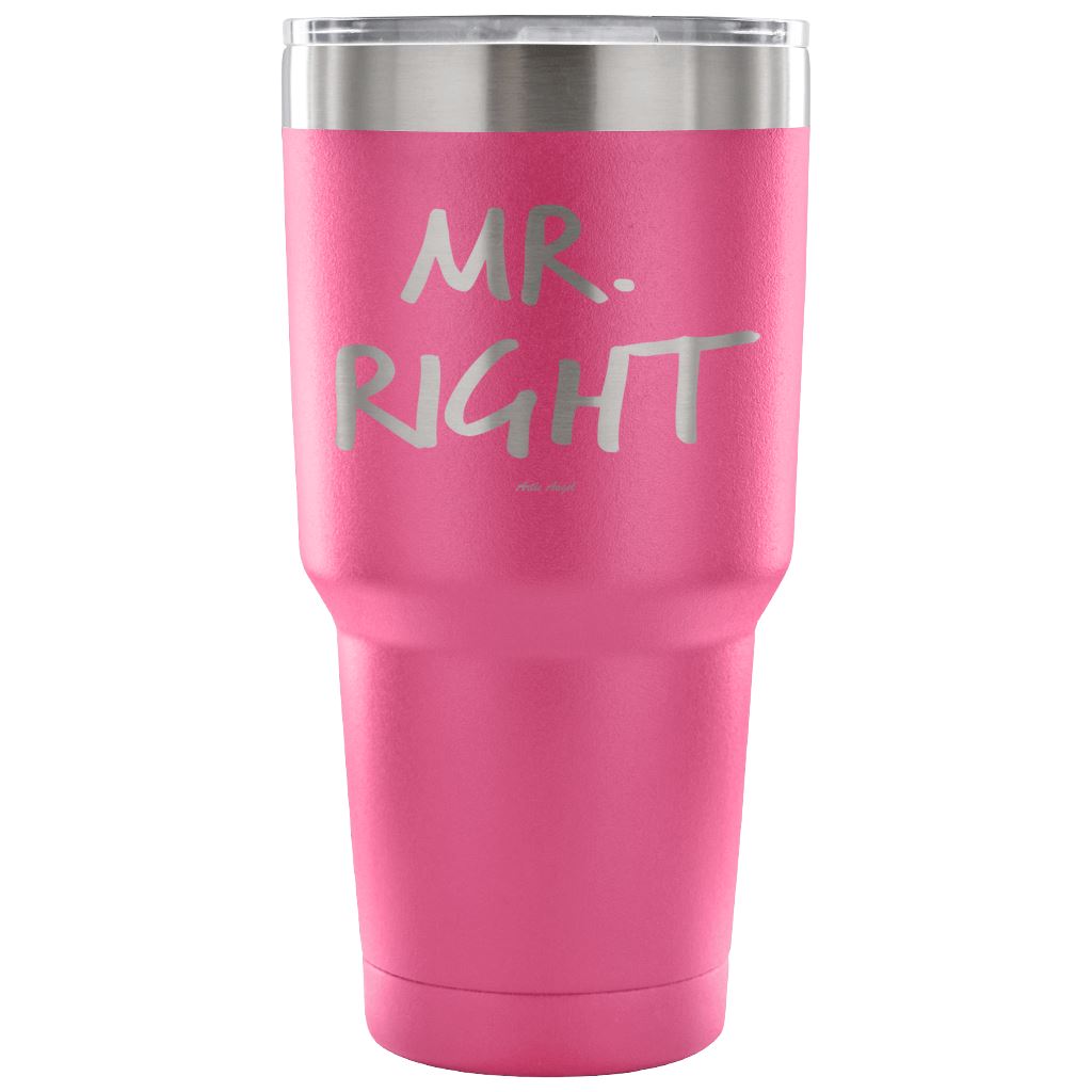 "Mr. Right" - Stainless Steel Tumbler Tumblers 30 Ounce Vacuum Tumbler - Pink 