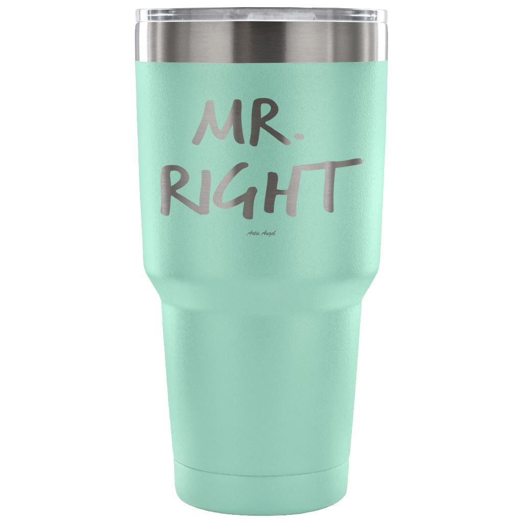 "Mr. Right" - Stainless Steel Tumbler Tumblers 30 Ounce Vacuum Tumbler - Teal 