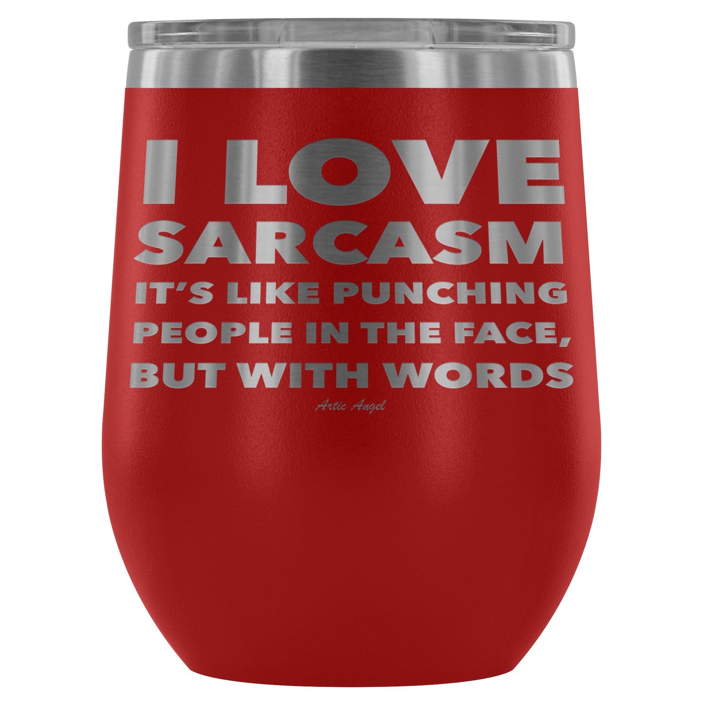 "I Love Sarcasm It's Like Punching People In The Face, But With Words" - Stemless Wine Cup Wine Tumbler Red 