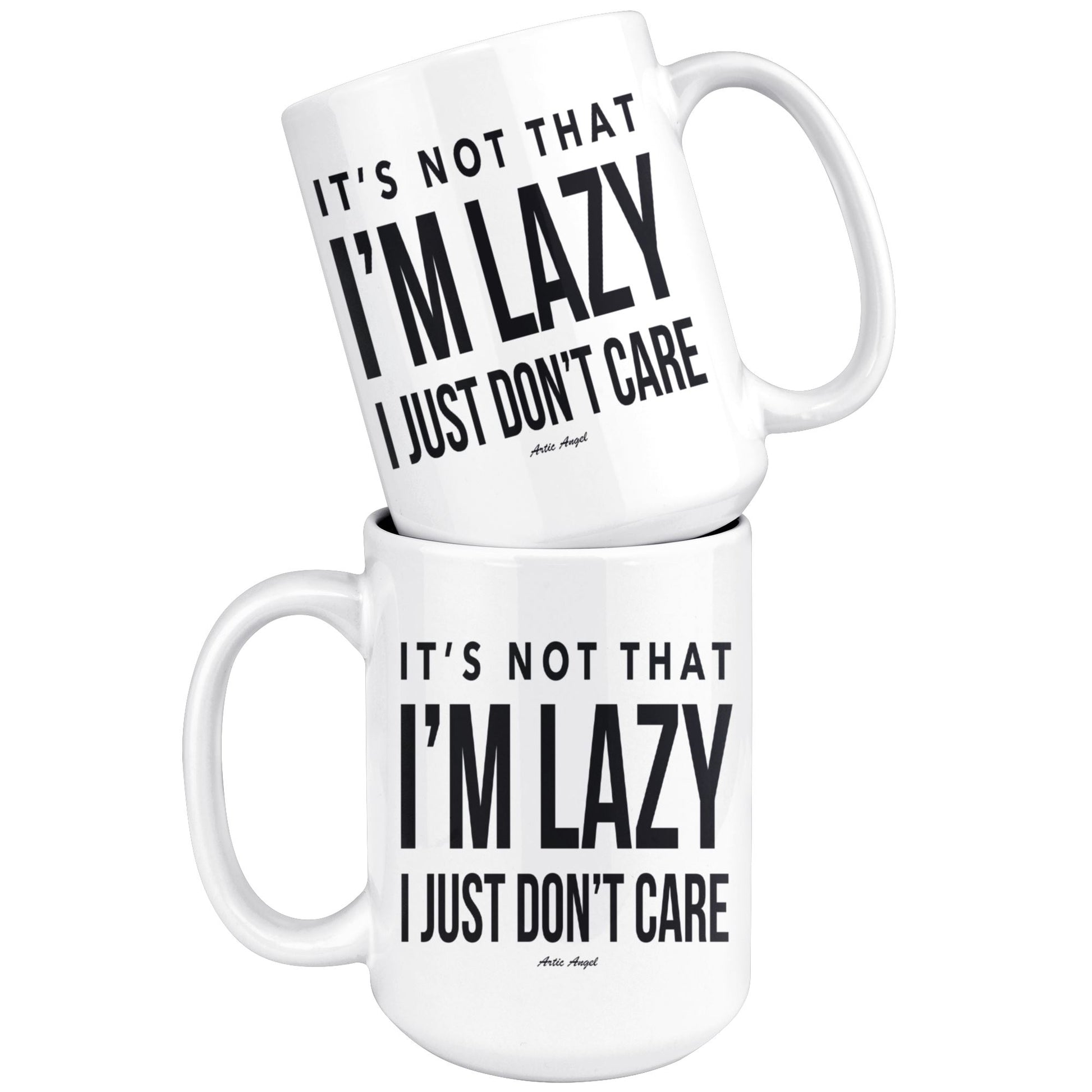 Funny "It's Not That I'm Lazy, I Just Don't Care" Coffee Mug Drinkware 