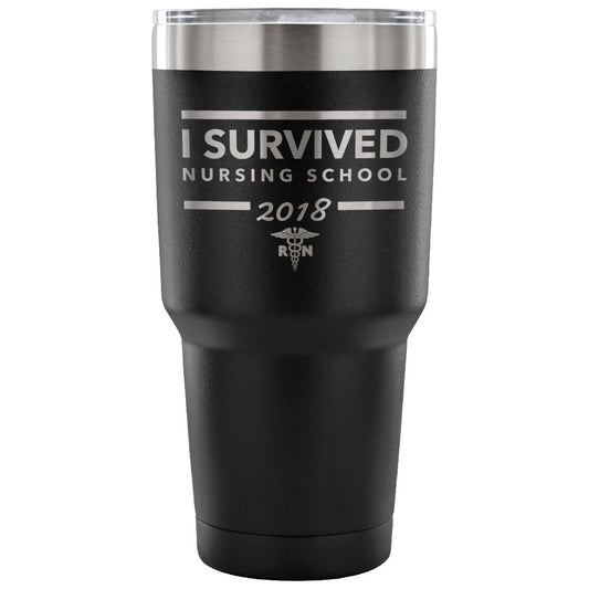 "I Survived Nursing School - 2018" - Stainless Steel Tumbler Tumblers 30 Ounce Vacuum Tumbler - Black 
